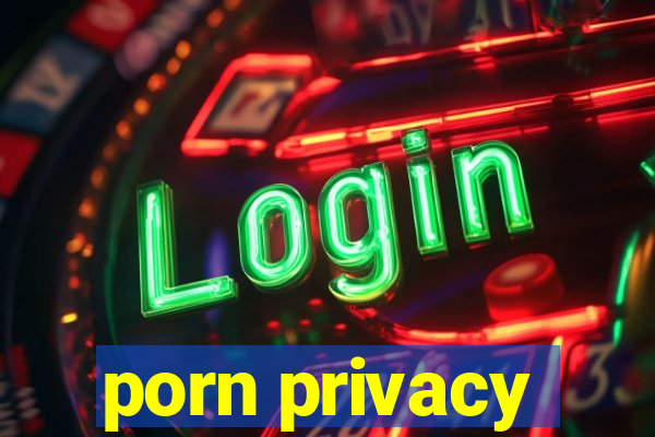 porn privacy